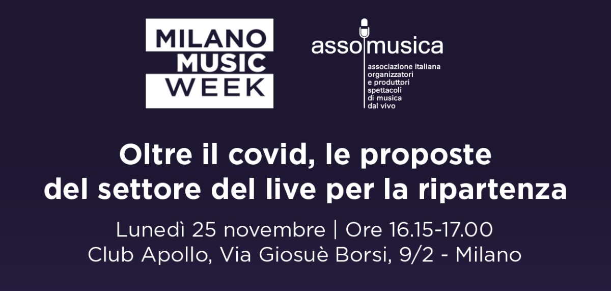 OLTRE IL COVID, LE PROPOSTE DEL SETTORE DEL LIVE PER LA RIPARTENZA Giovedì 25 novembre 2021 | ore 16.15 - 17.00